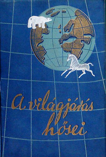 Fritz Ohle - A világjárás hősei - Az ismeretlen Szaharában
