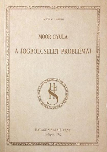 Mo�r Gyula - A jogb�lcselet probl�m�i