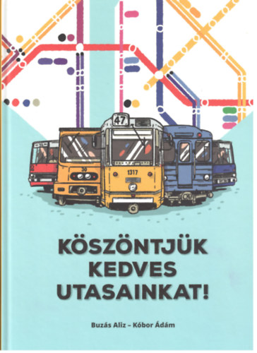 Kbor dm Buzs Aliz - Kszntjk kedves utasainkat!