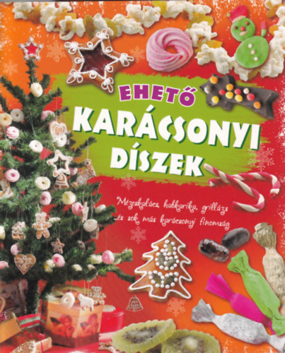 Nagy Mria  (szerk.) - Ehet karcsonyi dszek