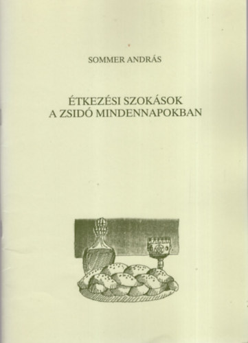 Sommer Andrs - tkezsi szoksok a zsid mindennapokban (oktatsi segdlet)