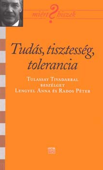 Tud�s, tisztess�g, tolerancia