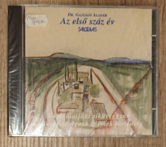 Dr. Gajz�g� Alad�r - Az els� sz�z �v - A salg�tarj�nyi s�k�veggy�r �s �vegfeldolgoz� �zemek t�rt�nete (hangosk�nyv)