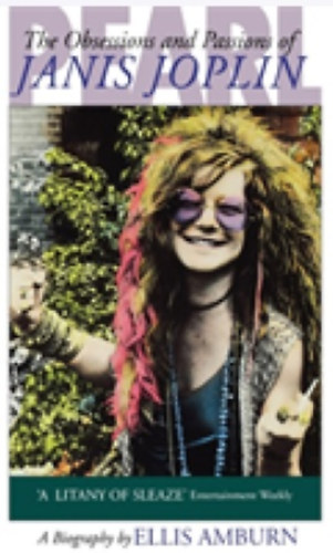 Pearl: The Obsessions and Passions of Janis Joplin