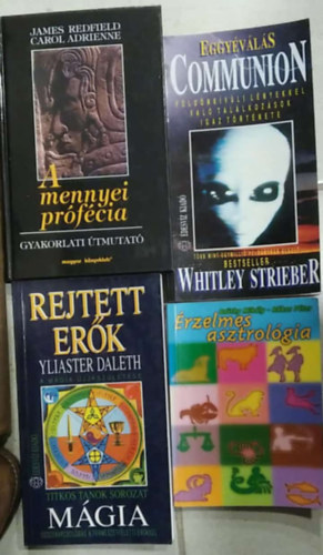Whitley Strieber, Yliaster Daleth, Be�thy Mih�ly -R�kos P�ter James Redfield - 4 db m�, ezot�ria: A mennyei pr�f�cia - Gyakorlati �tmutat�+ Eggy�v�l�s+ M�gia+ �rzelmes asztrol�gia