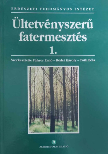 Fhrer; Rdei Kroly; Tth - ltetvnyszer fatermeszts 1.