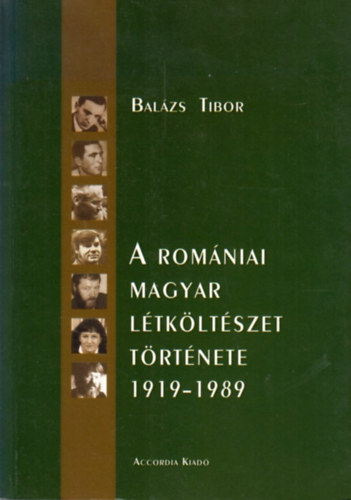 Balázs Tibor - A romániai magyar létköltészet története 1919-1989
