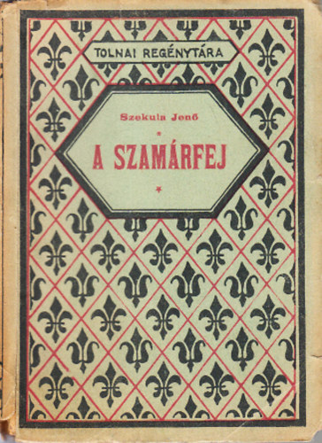 Szekula Jen - A szamrfej (Tolnai regnytra)