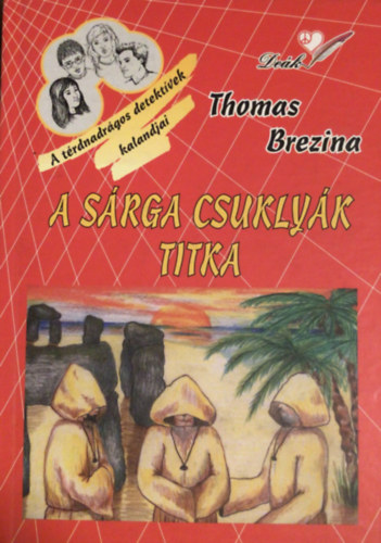 Thomas Brezina - A s�rga csukly�k titka