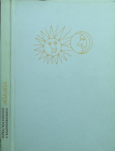 Supka Géza - Kalandozás a kalendáriumban és más érdekességek