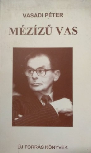 Vasadi Péter - Mézízű vas