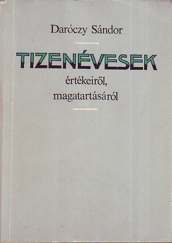 Dr. Darczy Sndor - Tizenvesek rtkeirl, magatartsrl