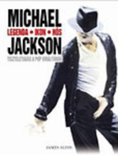 James Aldis - Michael Jackson - Legenda - Ikon - Hs -Tiszteletads a pop kirlynak