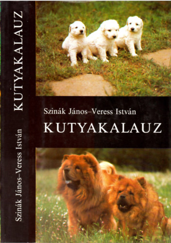 Szinák János-Veress István - Kutyakalauz