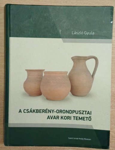 László Gyula - A Csákberény-Orondpusztai avar kori temető