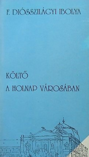 F. Disszilgyi Ibolya - Klt a holnap vrosban