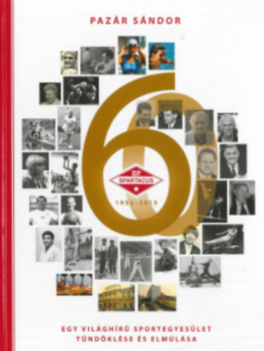 Paz�r S�ndor - Bp. Spartacus 1952-2013