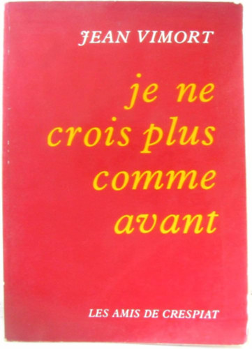 Jean Vimort - Je ne crois plus comme avant (Nem hiszek úgy, mint régen)(Les Amis de Crespiat)