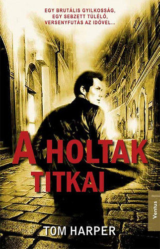 Tom Harper - A holtak titkai