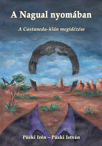 Püski Irén; Püski István - A Nagual nyomában