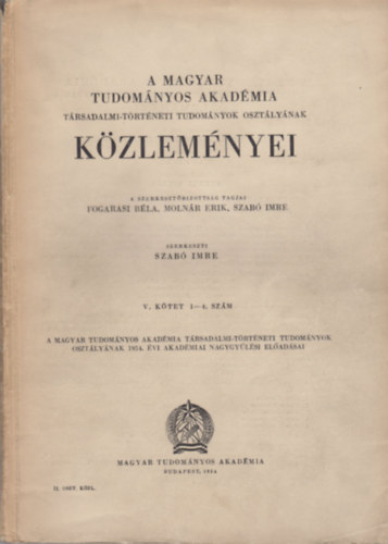 Szab� Imre  (szerk.) - A Magyar Tudom�nyos Akad�mia II. t�rsadalmi-t�rt�neti tudom�nyok oszt�ly�nak k�zlem�nyei (V. k�tet 1-4. sz.)