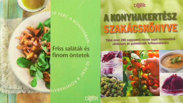 Reader's Digest vl. - Friss saltk s finom ntek ( 30 perc a konyhban)  + A konyhakertsz szakcsknyve (Reader's Digest) ( 2 ktet )