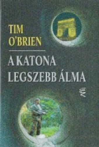 Tim O'Brien - A katona legszebb álma