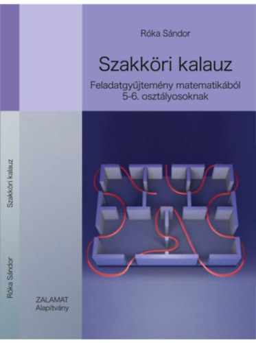 Rka Sndor - Szakkri kalauz - Feladatgyjtemny matematikbl 5-6. osztlyosoknak
