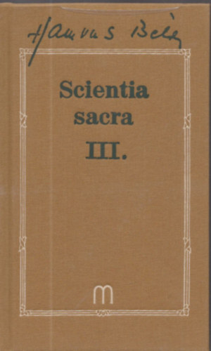 Hamvas Bla - Scientia sacra III. (Hamvas Bla mvei 10.)