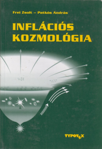 Frei Zsolt; Patks Andrs - Inflcis kozmolgia