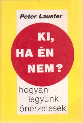 Peter Lauster - Ki, ha n nem? (hogyan legynk nrzetesek)