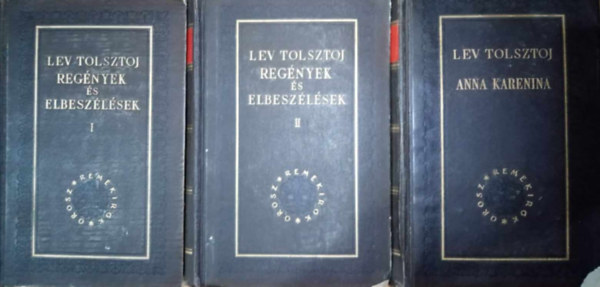 Lev Tolsztoj - Tolsztoj: Reg�nyek �s elbesz�l�sek I-II. + Anna Karenina (Orosz Remek�r�k)