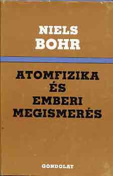 Niels Bohr - Atomfizika és emberi megismerés