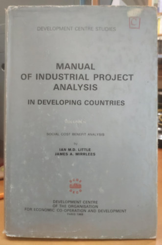 Manual of Industrial Project Analysis in Developing Countries, V. 2: Social Cost Benefit Analysis (Trsadalmi kltsg-haszon elemzs)