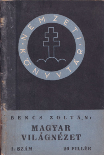 Bencs Zolt�n - Magyar vil�gn�zet (Nemzeti k�nyvt�r)
