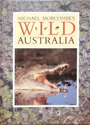 Michael Morcombe - Michael Morcombe's wild Australia