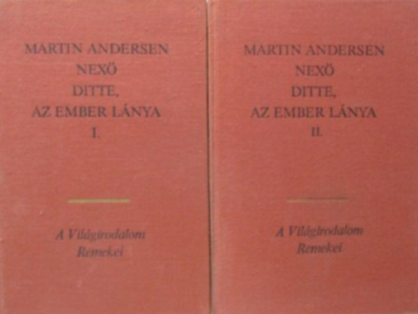Martin Andersen Nexö - Ditte, az ember lánya I-II.