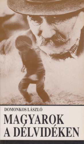 Domonkos L�szl� - Magyarok a d�lvid�ken