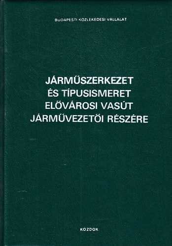 Danka Mikls - Jrmszerkezet s tpusismeret elvrosi vast jrmvezeti rszre