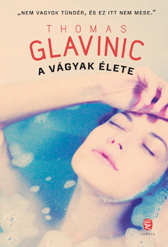 Thomas Glavinic - A vgyak lete