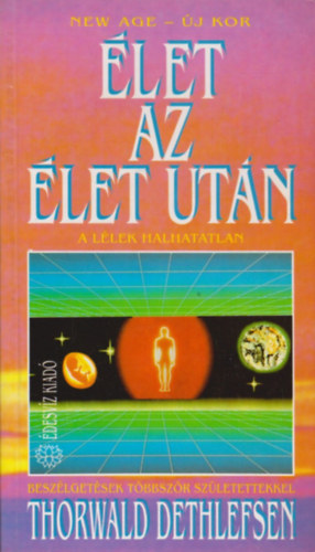 Thorwald Dethlefsen - �let az �let ut�n - A l�lek halhatatlan