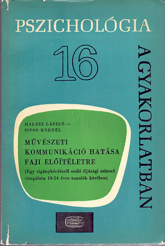 Sipos Kornél; Dr. Halász László - Művészeti kommunikáció hatása faji előítéletre