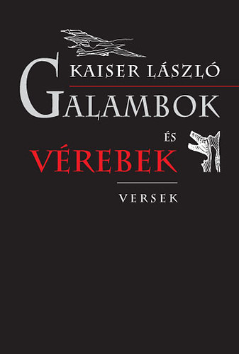 Kaiser Lszl - Galambok s vrebek - Versek