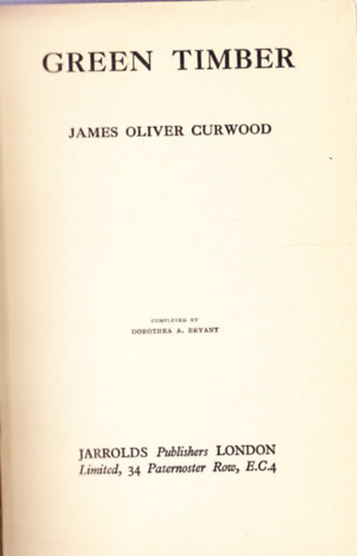 James Oliver Curwood - Green Timber