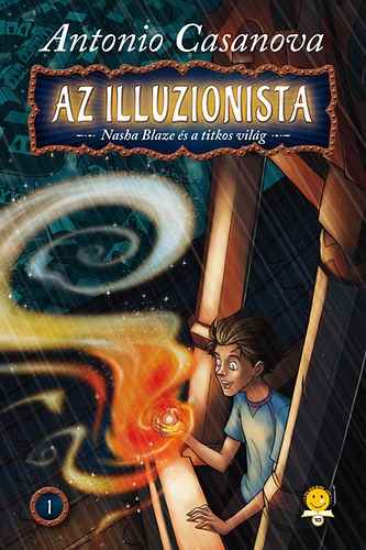 Antonio Casanova - Az illuzionista - Nasha Blaze s a titkos vilg