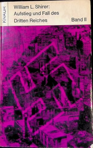 William L. Shirer - Aufstieg und Fall des Dritten Reiches I-II