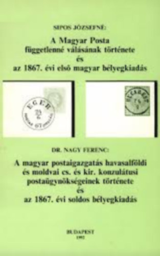S�pos J�zsefn� - A magyar posta f�ggetlenn� v�l�s�nak t�rt�nete �s az 1867. �vi m.b�lye