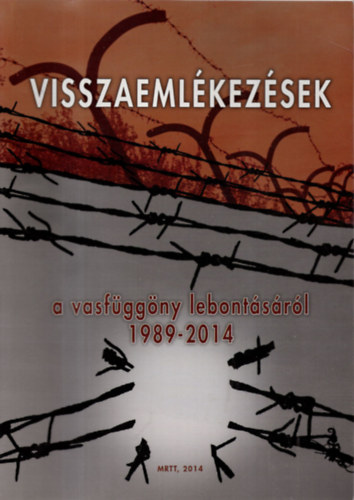 Visszaeml�kez�sek a vasf�gg�ny lebont�s�r�l 1989-2014