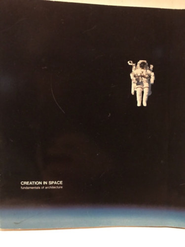 Jonathan Block Friedman - Creation In Space Fundamentals Of Architecture (Teremts az rben - Az ptszet alapjai)