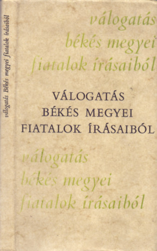 K�v�ry E. P�ter  (szerk.) - V�logat�s B�k�s megyei fiatalok �r�saib�l